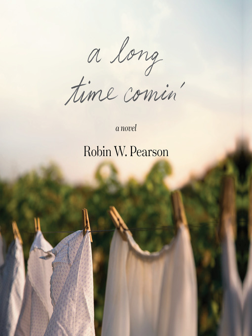 Title details for A Long Time Comin' by Robin W, Pearson - Wait list